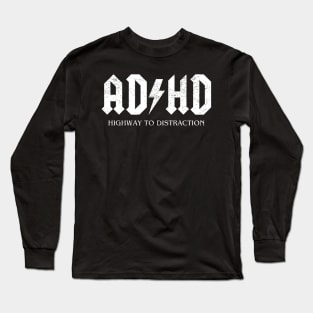 ADHD - Highway To Distraction Long Sleeve T-Shirt